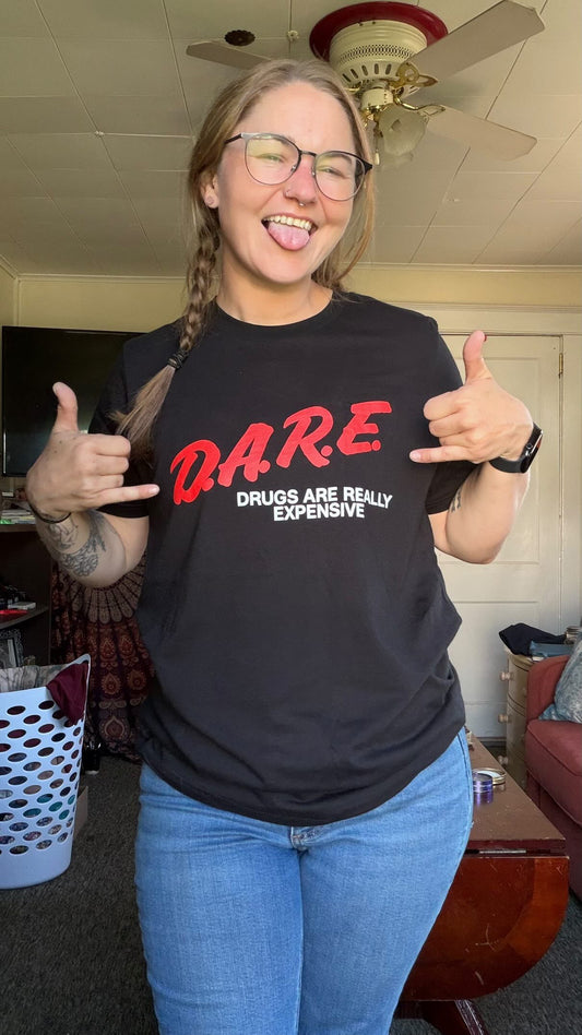 D.A.R.E. -Drugs Are Really Expensive Unisex t-shirt