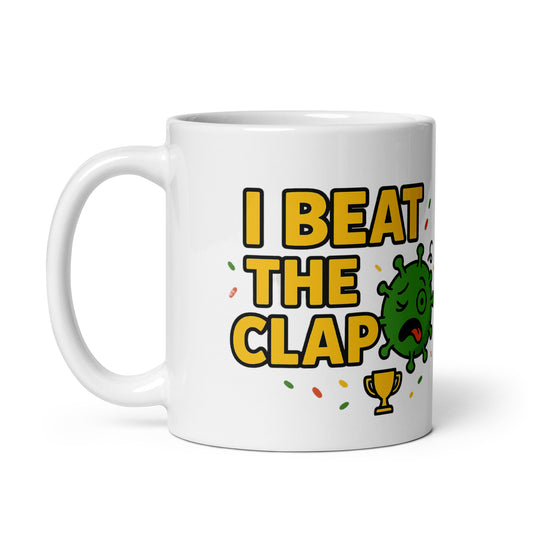 I Beat The Clap White glossy mug